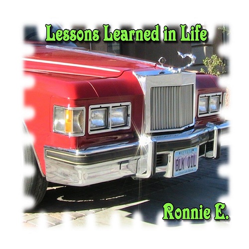 Ronnie E: Leaaons Learned in Life